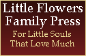 LITTLE FLOWERS FAMILY PRESS